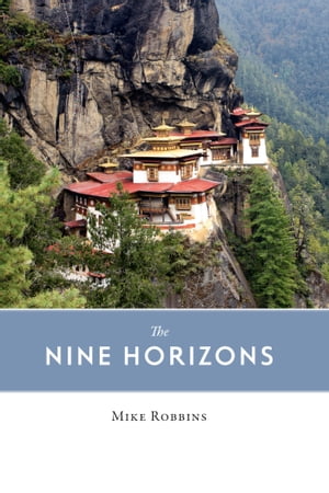 The Nine Horizons Travels in Sundry Places【電子書籍】[ Mike Robbins ]