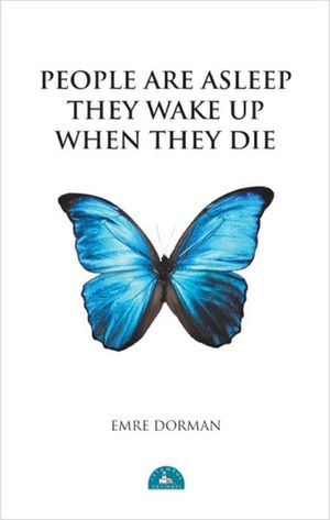 People Are Asleep They Wake Up When They DieŻҽҡ[ Emre Dorman ]