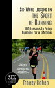 Six-Word Lessons on the Sport of Running: 100 Lessons to Enjoy Running for a Lifetime【電子書籍】 Tracey Cohen