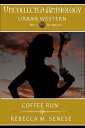 Coffee Run Uncollected Anthology: Urban Western