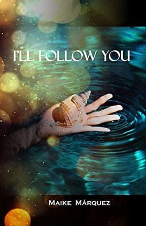 I'll follow you【電子書籍】[ Maike Marquez ]