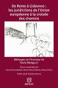 De Rome ? Lisbonne: les juridictions de l'Union europ?enne ? la crois?e des chemins M?langes en l'honneur de Paolo Mengozzi【電子書籍】[ Vassilios Skouris ]