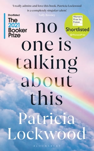 No One Is Talking About This Shortlisted for the Booker Prize 2021 and the Women’s Prize for Fiction 2021