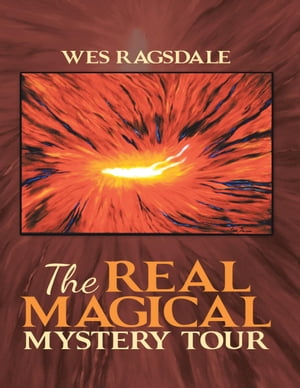 The Real Magical Mystery Tour【電子書籍】[ Wes Ragsdale ]