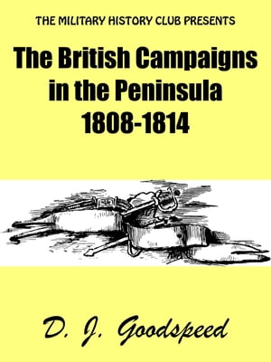 The British Campaigns in the Peninsula 1808-1814