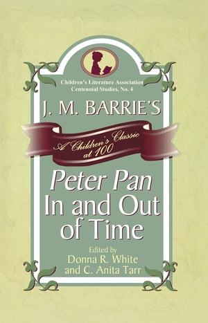 J. M. Barrie's Peter Pan In and Out of Time