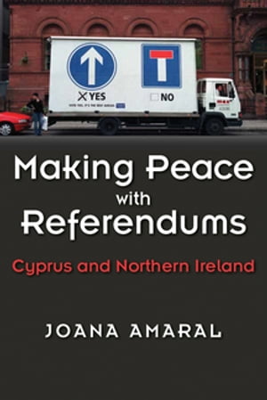 Making Peace with Referendums Cyprus and Northern Ireland