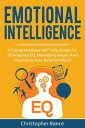 ŷKoboŻҽҥȥ㤨Emotional Intelligence A comprehensive self help guide to developing EQ, managing anger, and improving your relationships!Żҽҡ[ Christopher Rance ]פβǤʤ360ߤˤʤޤ