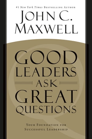 ŷKoboŻҽҥȥ㤨Good Leaders Ask Great Questions Your Foundation for Successful LeadershipŻҽҡ[ John C. Maxwell ]פβǤʤ1,302ߤˤʤޤ