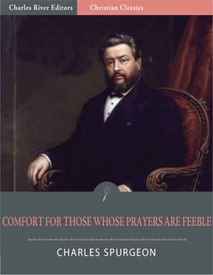 Comfort for Those Whose Prayers are Feeble (Illustrated Edition)