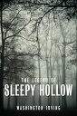 The Legend Of Sleepy Hollow Short Story【電子書籍】[ Washington Irving ]