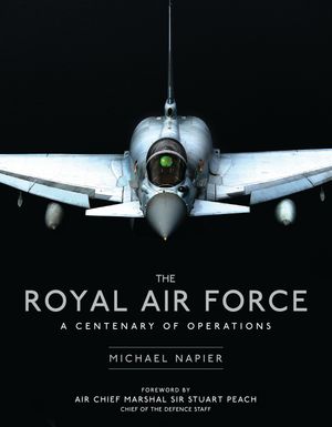 The Royal Air Force A Centenary of Operations