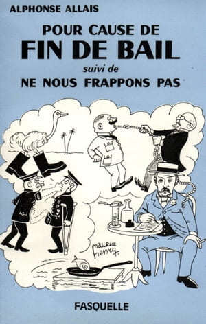 Pour cause fin de bail suivi de Ne nous frappons pas【電子書籍】[ Alphonse Allais ]