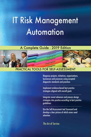 IT Risk Management Automation A Complete Guide - 2019 Edition【電子書籍】[ Gerardus Blokdyk ]
