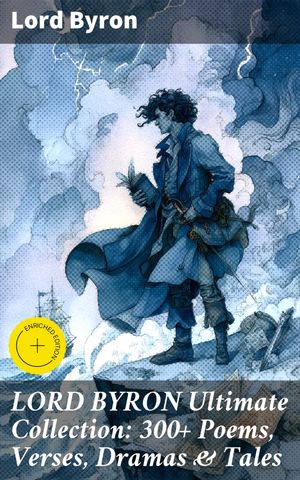 ŷKoboŻҽҥȥ㤨LORD BYRON Ultimate Collection: 300+ Poems, Verses, Dramas & Tales Enriched edition. Exploring Love, Loss, and Human Experience in Romantic PoetryŻҽҡ[ Lord Byron ]פβǤʤ150ߤˤʤޤ