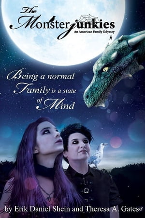 The Monsterjunkies An American family Odyssey: Being a normal Family is a State of Mind 【電子書籍】 Erik Daniel Shein