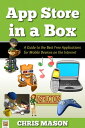 App Store in a Box: A Guide to the Best Free Applications for Mobile Devices on the Internet【電子書籍】 Chris Mason