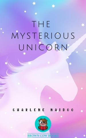 ŷKoboŻҽҥȥ㤨The Mysterious UnicornŻҽҡ[ Charlene Naidoo ]פβǤʤ230ߤˤʤޤ