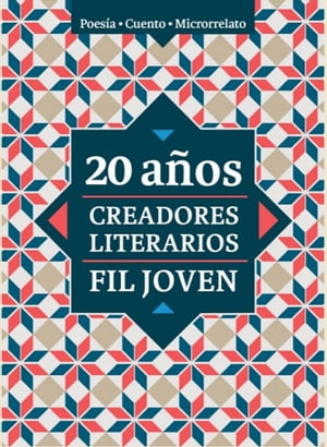 20 años. Creadores Literarios FIL Joven