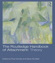 The Routledge Handbook of Attachment: Theory【電子書籍】