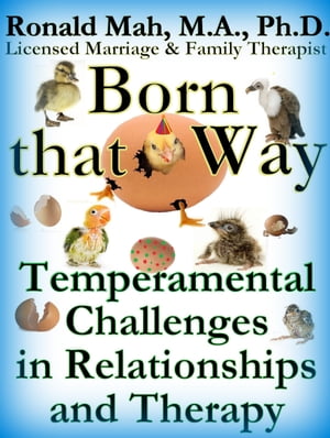 Born that Way, Temperamental Challenges in Relationships and Therapy