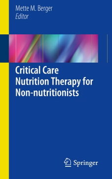 Critical Care Nutrition Therapy for Non-nutritionists【電子書籍】