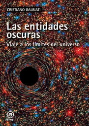 La entidades oscuras Viaje a los l?mites del universo【電子書籍】[ Cristiano Galbiati ]