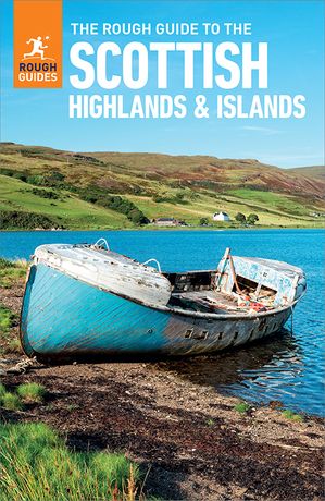 The Rough Guide to Scottish Highlands & Islands: Travel Guide eBook【電子書籍】[ Rough Guides ]