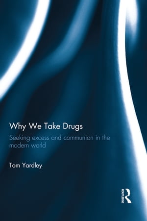 Why We Take Drugs