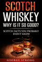 Scotch Whiskey: Why Does It Taste So Good? Scotc