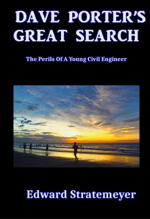 Dave Porter's Great Search The Perils of a Young