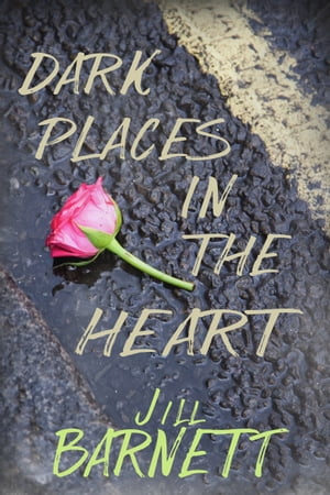 Dark Places In The Heart【電子書籍】 Jill Barnett