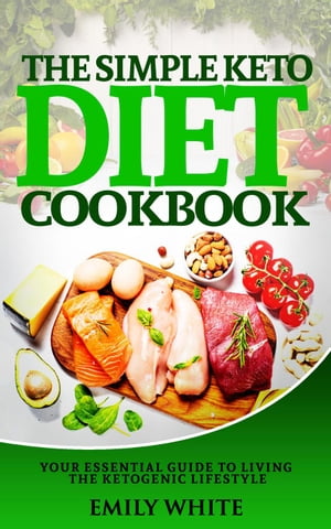 The Simple Keto Diet Cookbook