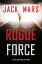 Rogue Force (A Troy Stark ThrillerーBook #1)