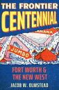 The Frontier Centennial Fort Worth and the New West