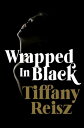 Wrapped in Black: More Winter Tales【電子書籍】[ Tiffany Reisz ]