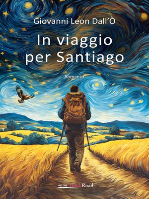In viaggio per Santiago【電子書籍】[ Leon Giovanni Dall’? ]