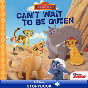 Lion Guard: Can't Wait to be Queen