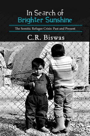 In Search of Brighter Sunshine The Semitic Refugee Crisis: Past and PresentŻҽ...