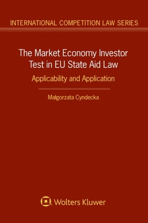 Market Economy Investor Test in EU State Aid Law: Applicability and Application