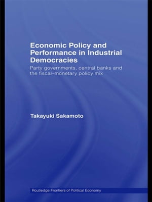 Economic Policy and Performance in Industrial Democracies