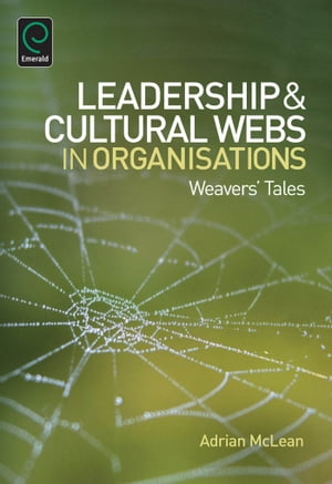 Leadership and Cultural Webs in Organisations