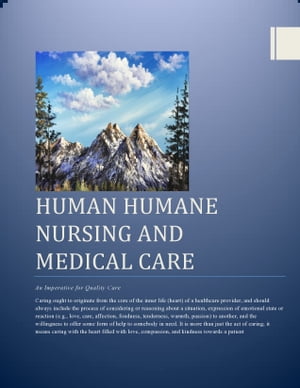 HUMAN HUMANE NURSING AND MEDICAL CARE