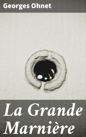 La Grande Marni?re【電子書籍】[ Georges Oh