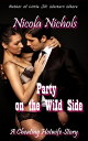 Party on the Wild Side【電子書籍】[ Nicola Nichols ]