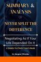 Summary and Analysis of Never Split the Difference: Negotiating As If Your Life Depended On It【電子書籍】 Weeks Renee