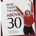 Now That You Are 30 Ladies Guide To Making The Most Of Their Single Season【電子書籍】...