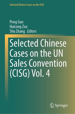 Selected Chinese Cases on the UN Sales Convention (CISG) Vol. 4【電子書籍】