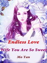 ŷKoboŻҽҥȥ㤨Endless Love: Wife, You Are So Sweet Volume 3Żҽҡ[ Mo Yan ]פβǤʤ132ߤˤʤޤ