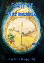 The Staff of Hermesius【電子書籍】[ Kaeleb LD Appleby ]